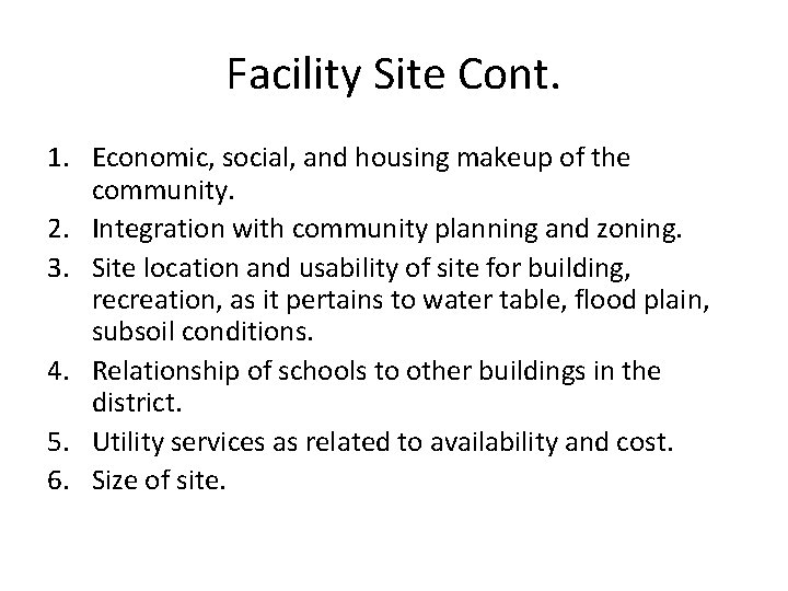 Facility Site Cont. 1. Economic, social, and housing makeup of the community. 2. Integration Facility Site Cont. 1. Economic, social, and housing makeup of the community. 2. Integration