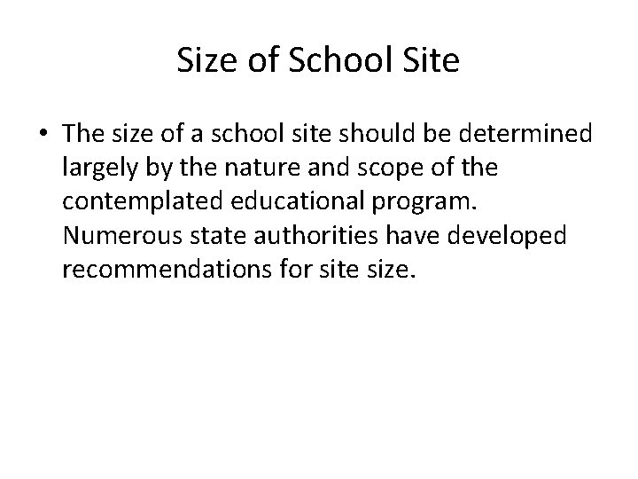 Size of School Site • The size of a school site should be determined Size of School Site • The size of a school site should be determined