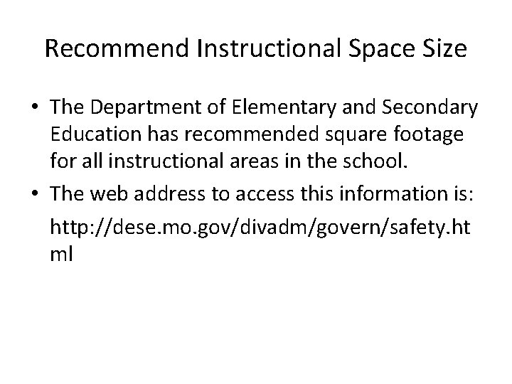 Recommend Instructional Space Size • The Department of Elementary and Secondary Education has recommended Recommend Instructional Space Size • The Department of Elementary and Secondary Education has recommended