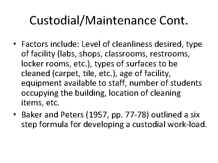 Custodial/Maintenance Cont. • Factors include: Level of cleanliness desired, type of facility (labs, shops, Custodial/Maintenance Cont. • Factors include: Level of cleanliness desired, type of facility (labs, shops,
