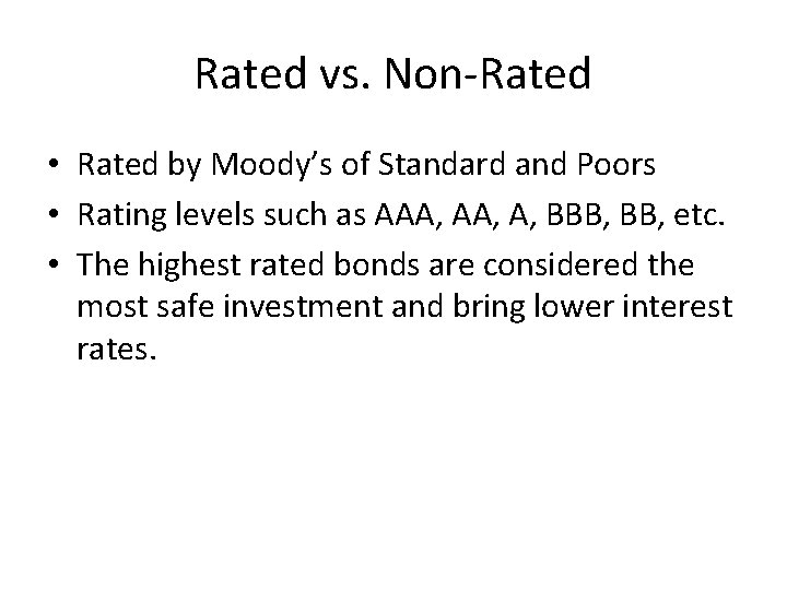 Rated vs. Non-Rated • Rated by Moody’s of Standard and Poors • Rating levels Rated vs. Non-Rated • Rated by Moody’s of Standard and Poors • Rating levels