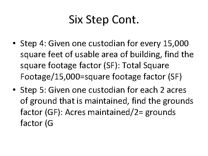 Six Step Cont. • Step 4: Given one custodian for every 15, 000 square Six Step Cont. • Step 4: Given one custodian for every 15, 000 square