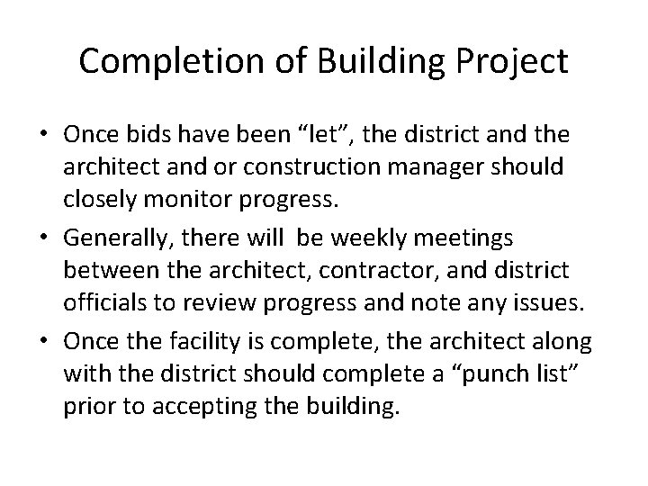 Completion of Building Project • Once bids have been “let”, the district and the Completion of Building Project • Once bids have been “let”, the district and the