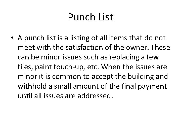 Punch List • A punch list is a listing of all items that do Punch List • A punch list is a listing of all items that do