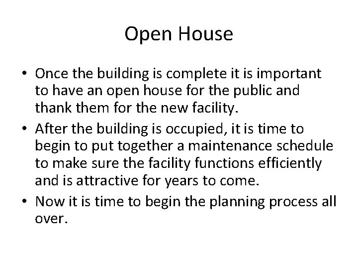 Open House • Once the building is complete it is important to have an Open House • Once the building is complete it is important to have an