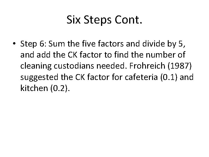 Six Steps Cont. • Step 6: Sum the five factors and divide by 5, Six Steps Cont. • Step 6: Sum the five factors and divide by 5,