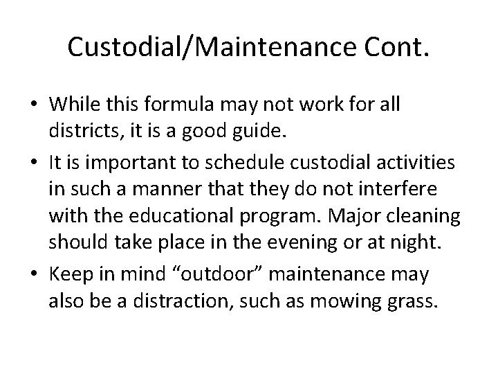 Custodial/Maintenance Cont. • While this formula may not work for all districts, it is Custodial/Maintenance Cont. • While this formula may not work for all districts, it is