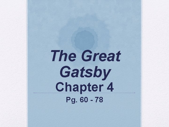 The Great Gatsby Chapter 4 Pg. 60 - 78 