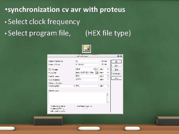  • synchronization cv avr with proteus • Select clock frequency • Select program