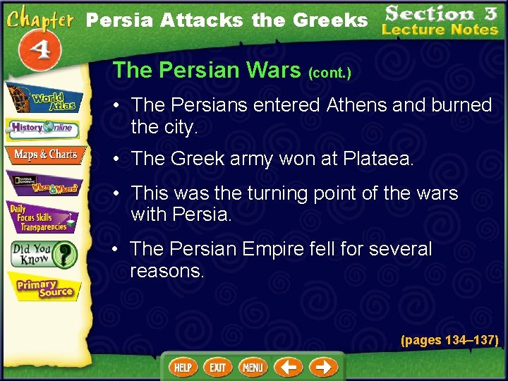 Persia Attacks the Greeks The Persian Wars (cont. ) • The Persians entered Athens