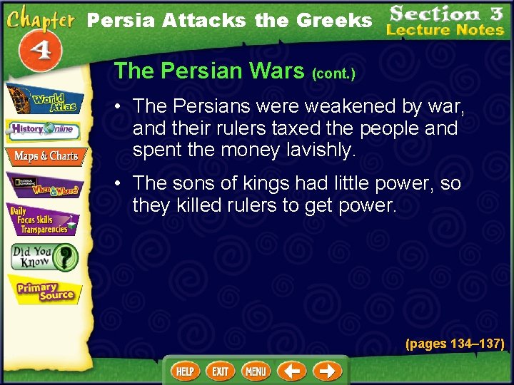 Persia Attacks the Greeks The Persian Wars (cont. ) • The Persians were weakened