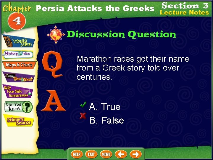 Persia Attacks the Greeks Marathon races got their name from a Greek story told