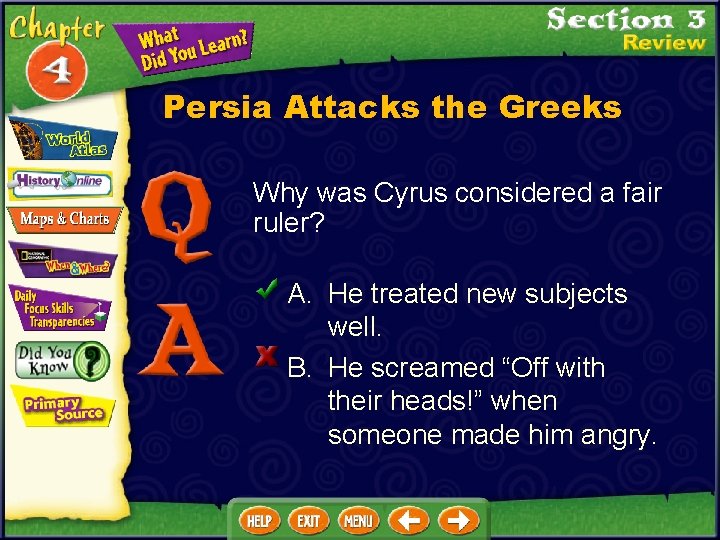 Persia Attacks the Greeks Why was Cyrus considered a fair ruler? A. He treated