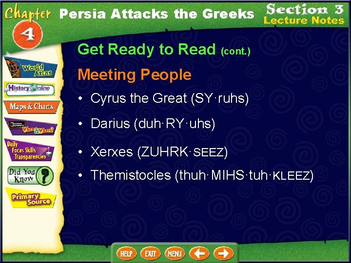 Persia Attacks the Greeks Get Ready to Read (cont. ) Meeting People • Cyrus