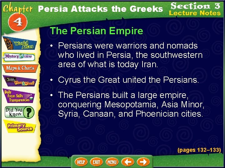 Persia Attacks the Greeks The Persian Empire • Persians were warriors and nomads who