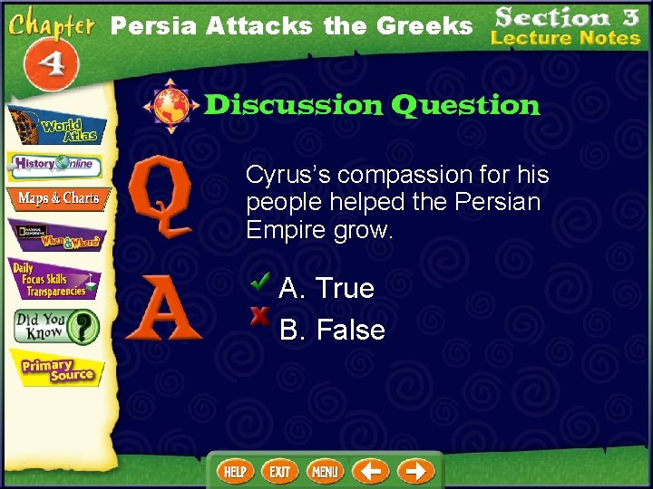 Persia Attacks the Greeks Cyrus’s compassion for his people helped the Persian Empire grow.