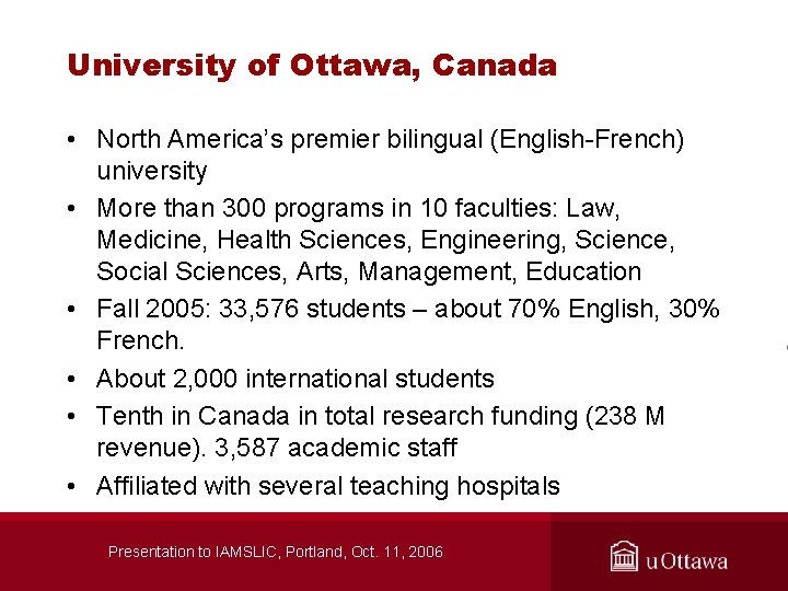 University of Ottawa, Canada • North America’s premier bilingual (English-French) university • More than