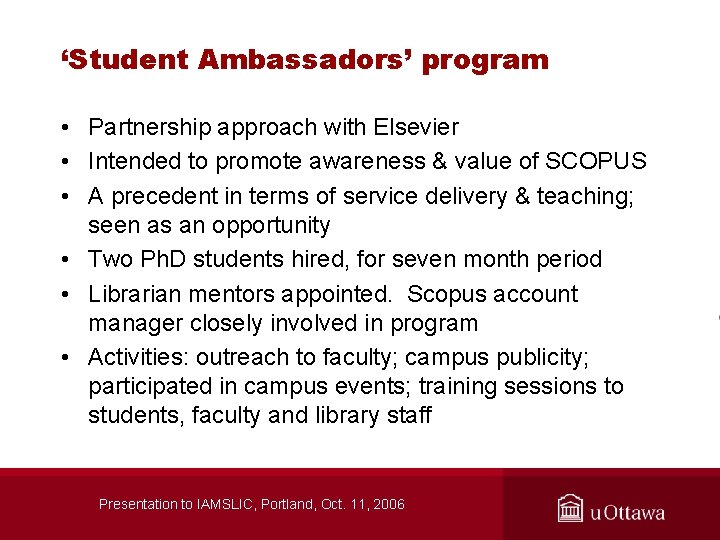 ‘Student Ambassadors’ program • Partnership approach with Elsevier • Intended to promote awareness &