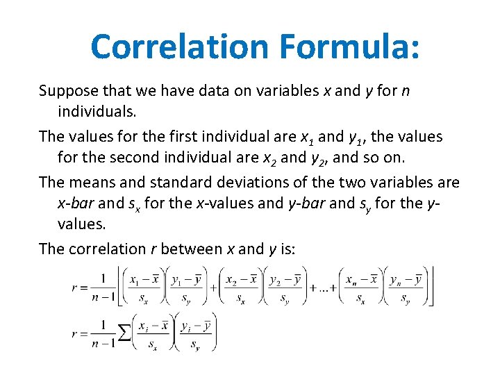 Correlation Formula: Suppose that we have data on variables x and y for n