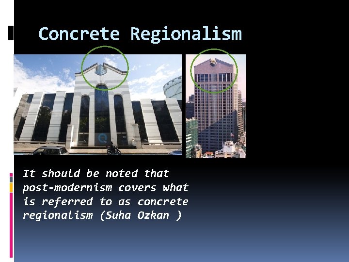 Concrete Regionalism It should be noted that post-modernism covers what is referred to as