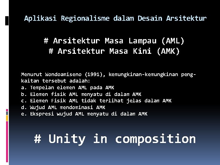 Aplikasi Regionalisme dalam Desain Arsitektur # Arsitektur Masa Lampau (AML) # Arsitektur Masa Kini