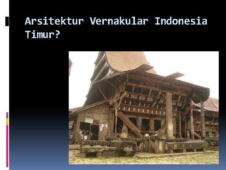 Arsitektur Vernakular Indonesia Timur? 