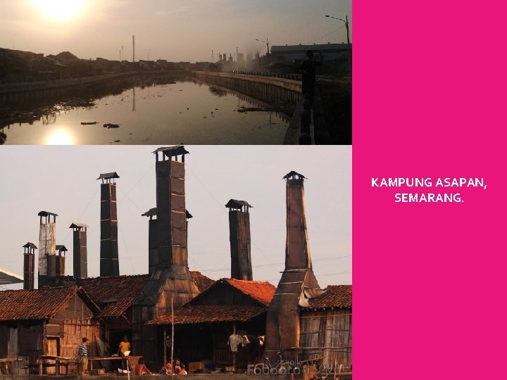 KAMPUNG ASAPAN, SEMARANG. 