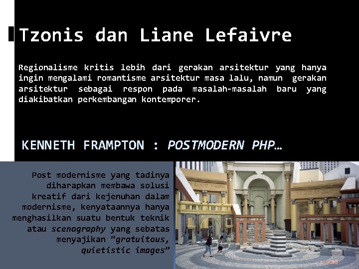 Tzonis dan Liane Lefaivre Regionalisme kritis lebih dari gerakan arsitektur yang hanya ingin mengalami