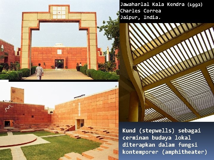 Jawaharlal Kala Kendra (1992) Charles Correa Jaipur, India. Kund (stepwells) sebagai cerminan budaya lokal