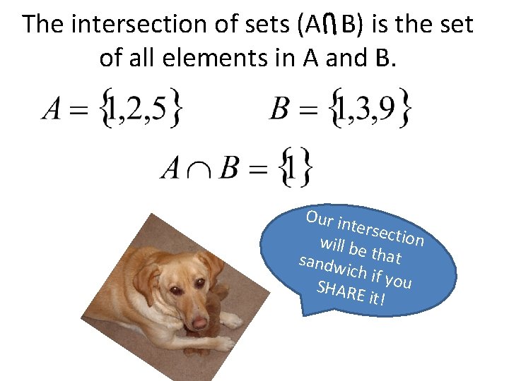 The intersection of sets (A B) is the set of all elements in A