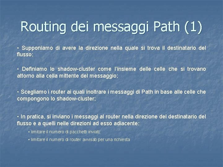 Routing dei messaggi Path (1) • Supponiamo di avere la direzione nella quale si
