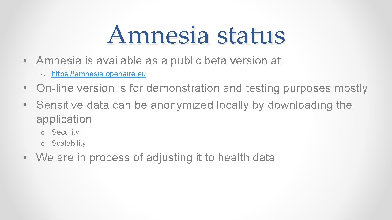 Amnesia status • Amnesia is available as a public beta version at o https: