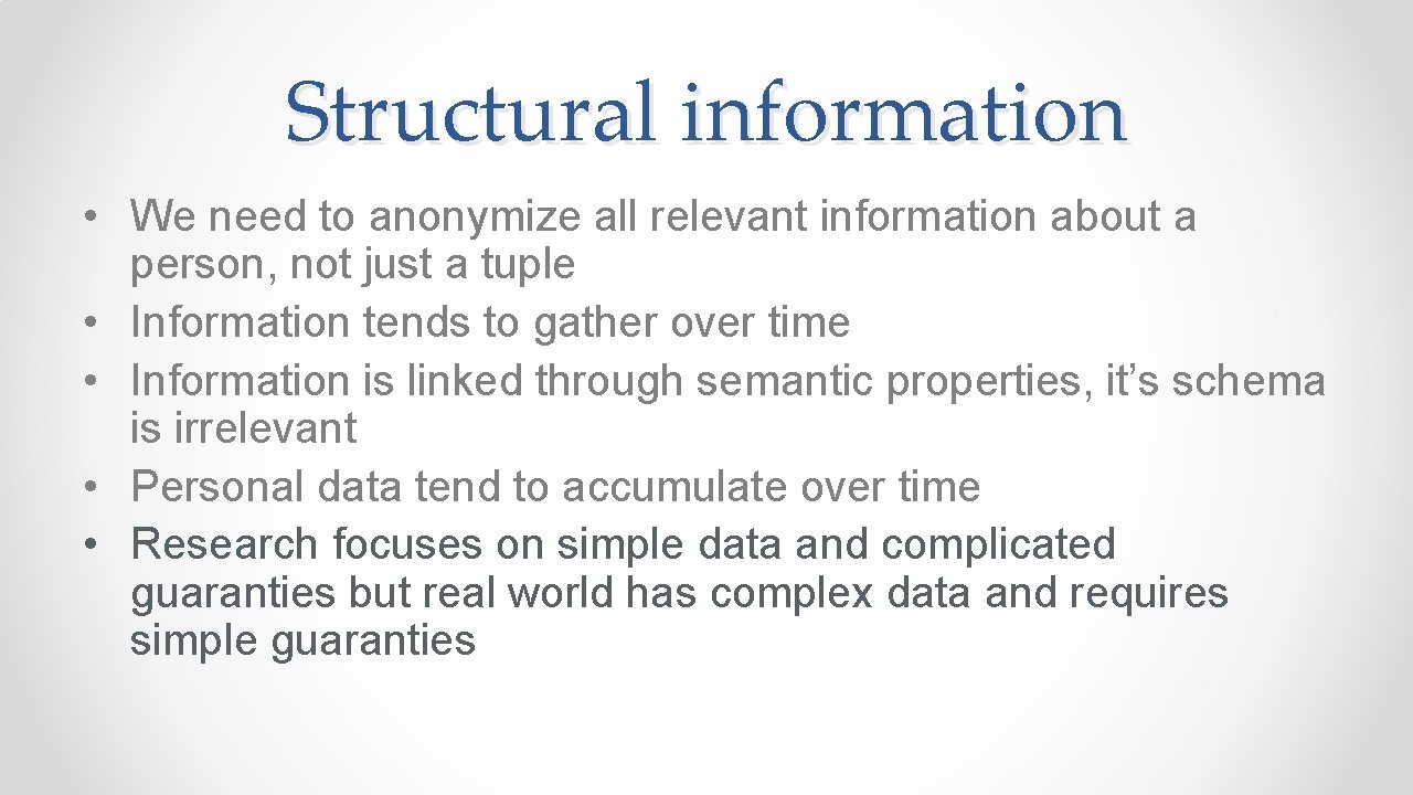 Structural information • We need to anonymize all relevant information about a person, not