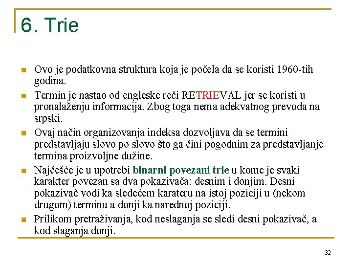 6. Trie n n n Ovo je podatkovna struktura koja je počela da se