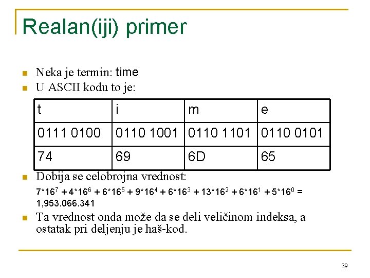 Realan(iji) primer n n n Neka je termin: time U ASCII kodu to je: