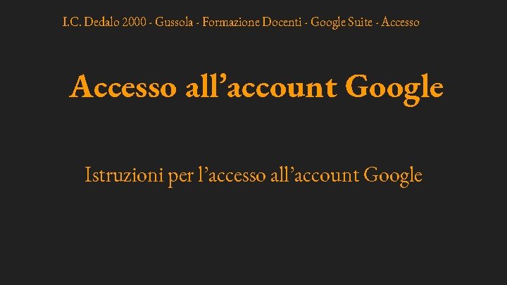 I. C. Dedalo 2000 - Gussola - Formazione Docenti - Google Suite - Accesso