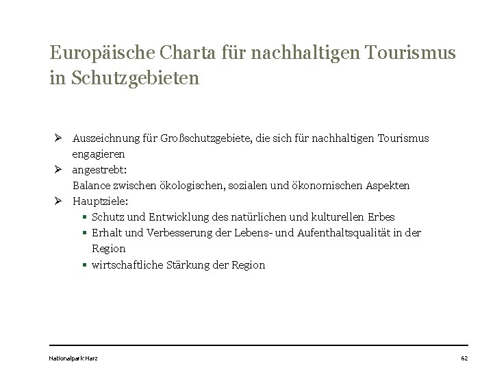 Europäische Charta für nachhaltigen Tourismus in Schutzgebieten Ø Auszeichnung für Großschutzgebiete, die sich für