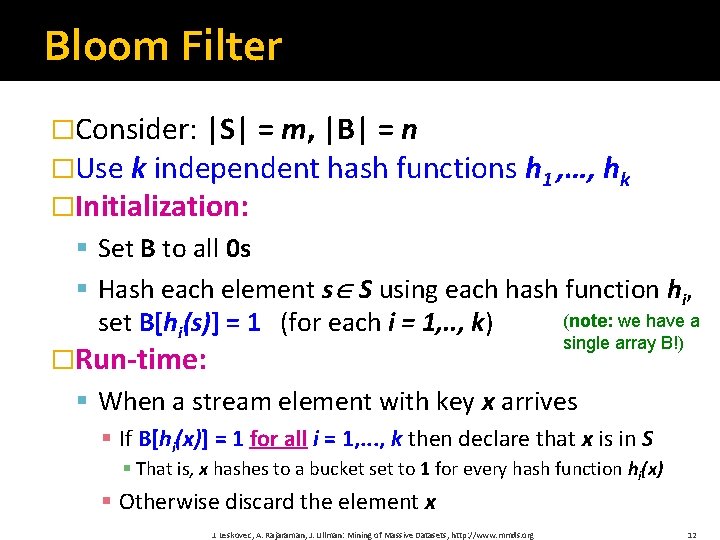 Bloom Filter �Consider: |S| = m, |B| = n �Use k independent hash functions