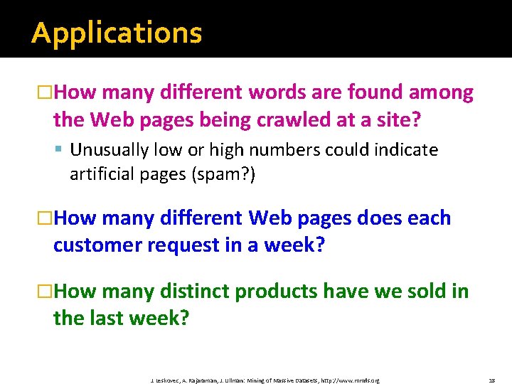 Applications �How many different words are found among the Web pages being crawled at