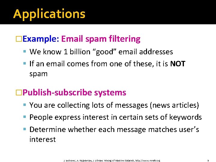 Applications �Example: Email spam filtering § We know 1 billion “good” email addresses §