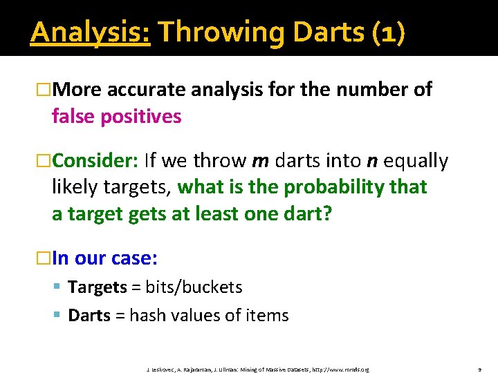 Analysis: Throwing Darts (1) �More accurate analysis for the number of false positives �Consider: