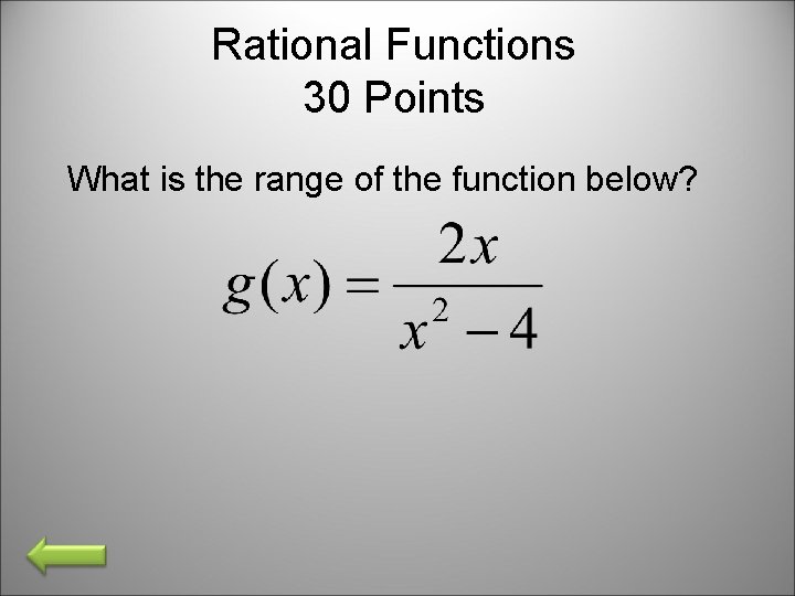 Rational Functions 30 Points What is the range of the function below? 