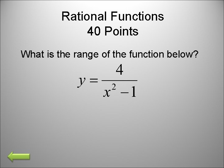 Rational Functions 40 Points What is the range of the function below? 