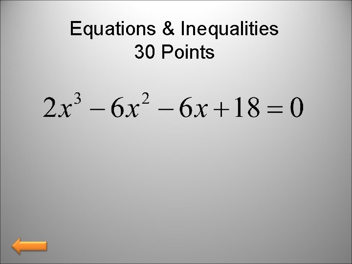 Equations & Inequalities 30 Points 