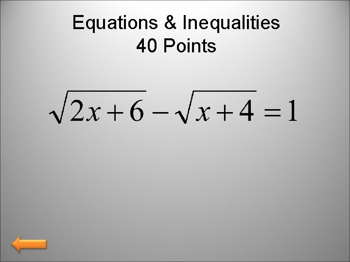 Equations & Inequalities 40 Points 