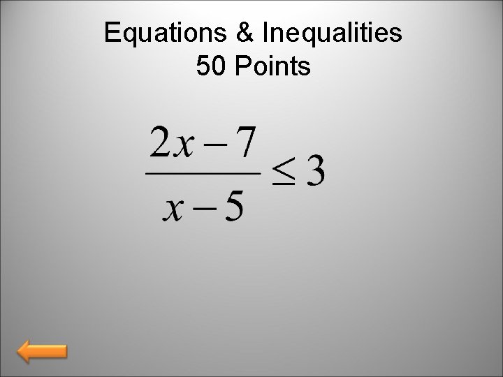 Equations & Inequalities 50 Points 