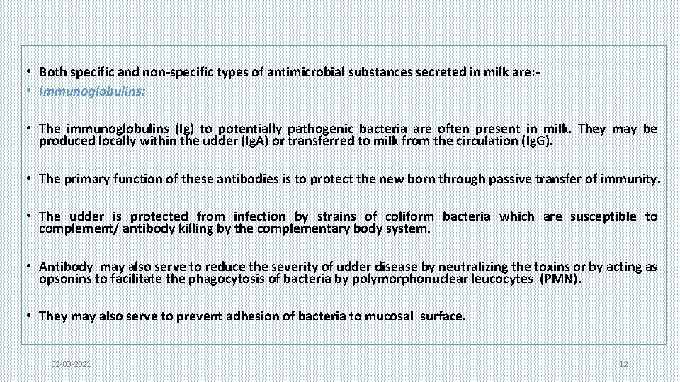  • Both specific and non-specific types of antimicrobial substances secreted in milk are:
