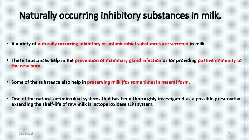 Naturally occurring inhibitory substances in milk. • A variety of naturally occurring inhibitory or