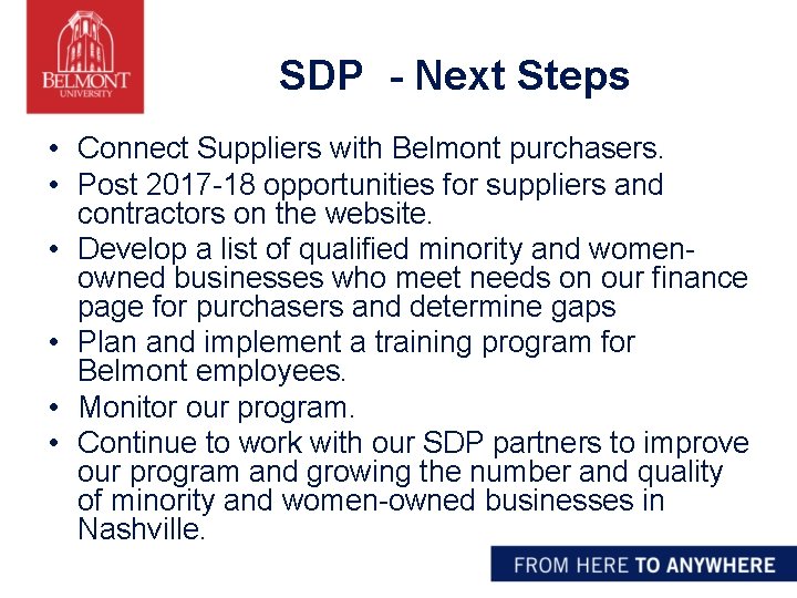 SDP - Next Steps • Connect Suppliers with Belmont purchasers. • Post 2017 -18