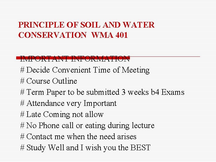 PRINCIPLE OF SOIL AND WATER CONSERVATION WMA 401 IMPORTANT INFORMATION # Decide Convenient Time